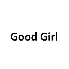 goodgirl-goodgirl意思是